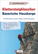 Klettersteigklassiker Bayerische Hausberge - Bauregger, Heinrich; Hoch, Sascha