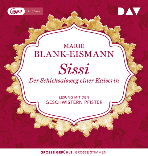 Sissi. Der Schicksalsweg einer Kaiserin - Marie Blank-Eismann