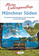 Meine Lieblingsausflüge Münchner Süden - Bahnmüller, Wilfried und Lisa; Bauregger, Heinrich; Pröttel, Michael