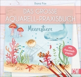 Das große Aquarell-Praxisbuch - Meerestiere