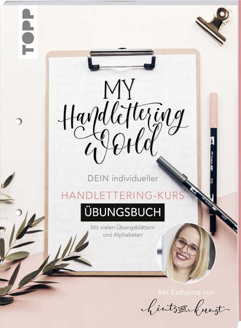My Handlettering World: Dein individueller Handlettering-Kurs - Übungsbuch - Katharina Hailom