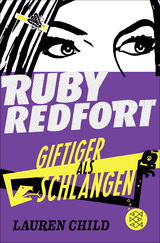 Ruby Redfort – Giftiger als Schlangen - Lauren Child