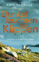 Dunkel leuchten die Klippen - Kate Penrose