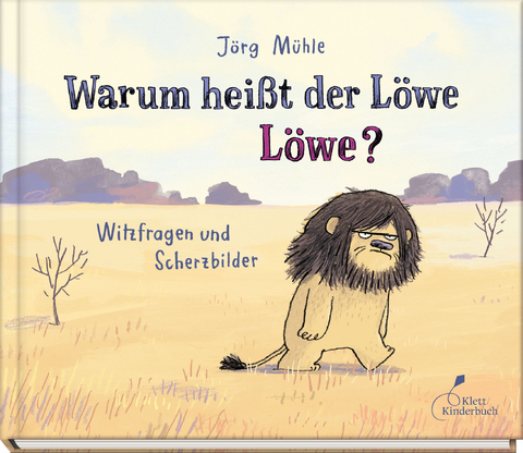 Warum heißt der Löwe Löwe? - Jörg Mühle