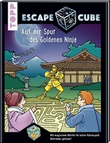 Escape Cube Kids Auf der Spur des Goldenen Ninja - Norbert Pautner