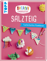 Kreativ kinderleicht Salzteig - Susanne Pypke