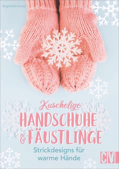 Kuschelige Handschuhe & Fäustlinge - Birgit Rath-Israel