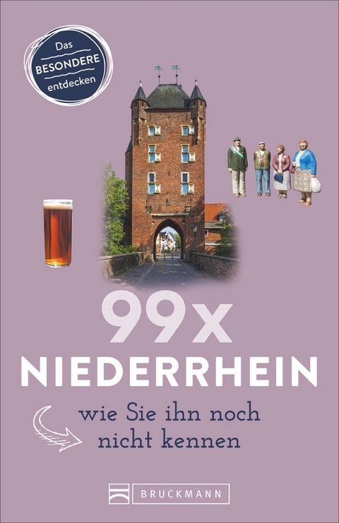 99 x Niederrhein, wie Sie ihn noch nicht kennen - Roland Busch