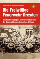 Die Freiwillige Feuerwehr Dresden -  Stadtfeuerwehrverband Dresden E.v. Branddirektor Carsten Löwe