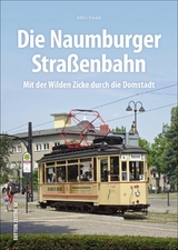 Die Naumburger Straßenbahn - Mike Ewald