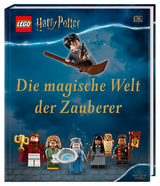 LEGO® Harry Potter™ Die magische Welt der Zauberer - Elizabeth Dowsett, Julia March, Rosie Peet