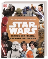 Star Wars™ Lexikon der Helden, Schurken und Droiden - Simon Beecroft, Elizabeth Dowsett, Pablo Hidalgo