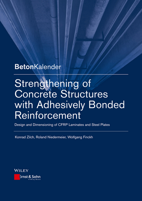 Strengthening of Concrete Structures with Adhesively Bonded Reinforcement - Konrad Zilch, Roland Niedermeier, Wolfgang Finckh