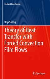 Theory of Heat Transfer with Forced Convection Film Flows - De-Yi Shang