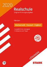 STARK Lösungen zu Original-Prüfungen Realschule 2020 - Mathematik, Deutsch, Englisch - Hessen - 