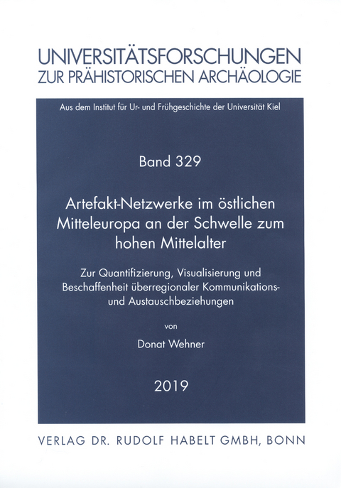 Artefakt-Netzwerke im östlichen Mitteleuropa an der Schwelle zum hohen Mittelalter - Donat Wehner