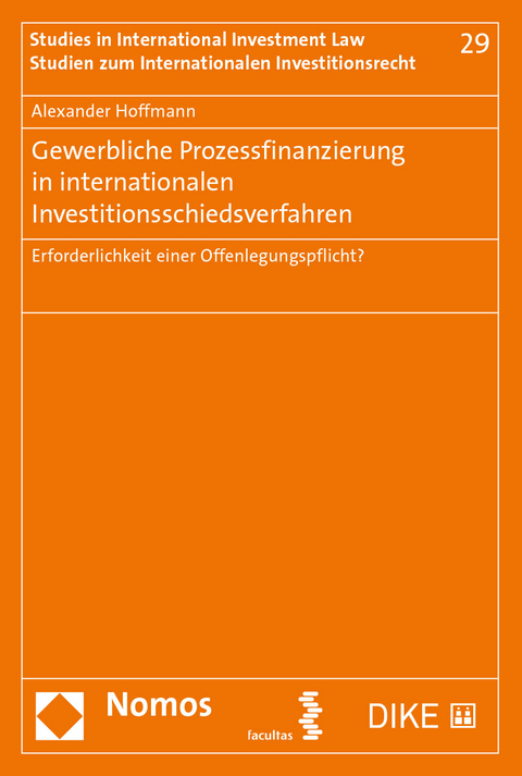 Gewerbliche Prozessfinanzierung in internationalen Investitionsschiedsverfahren - Alexander Hoffmann