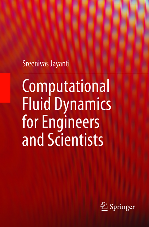 Computational Fluid Dynamics for Engineers and Scientists - Sreenivas Jayanti