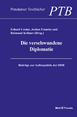 Die verschwundene Diplomatie - Crome, Erhard; Franzke, Jochen; Krämer, Raimund