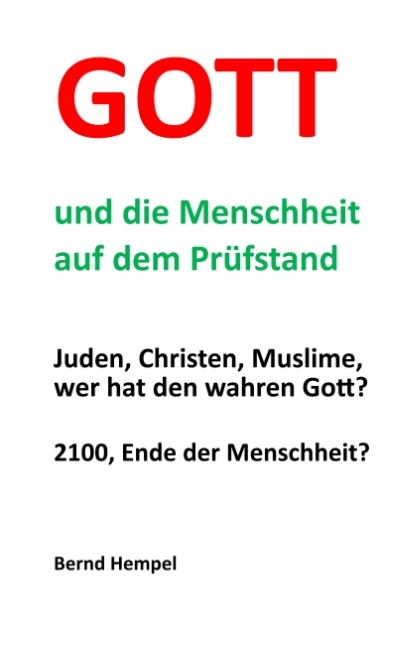 Gott und die Menschheit auf dem Prüfstand - Bernd Hempel