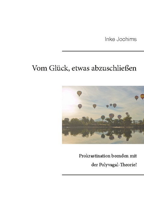 Vom Glück, etwas abzuschließen. - Inke Jochims