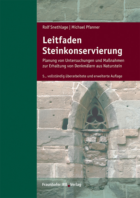 Leitfaden Steinkonservierung - Rolf Snethlage, Michael Pfanner