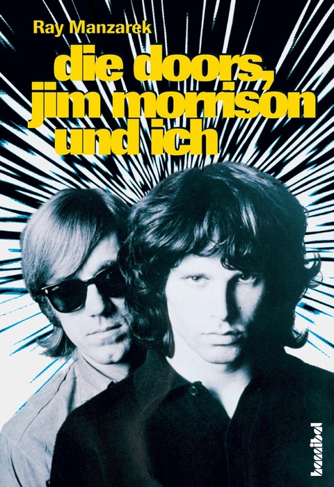 Die Doors, Jim Morrison und ich -  Ray Manzarek