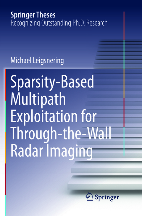 Sparsity-Based Multipath Exploitation for Through-the-Wall Radar Imaging - Michael Leigsnering