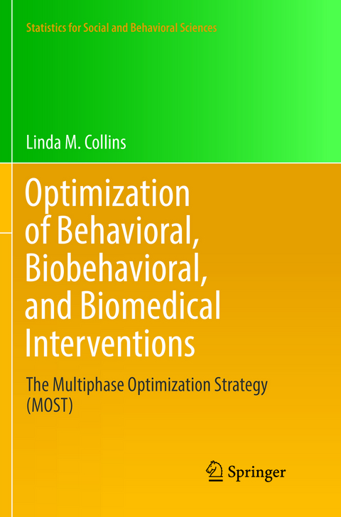 Optimization of Behavioral, Biobehavioral, and Biomedical Interventions - Linda M. Collins