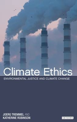 Climate Ethics -  Katherine Robinson,  Joerg Chet Tremmel