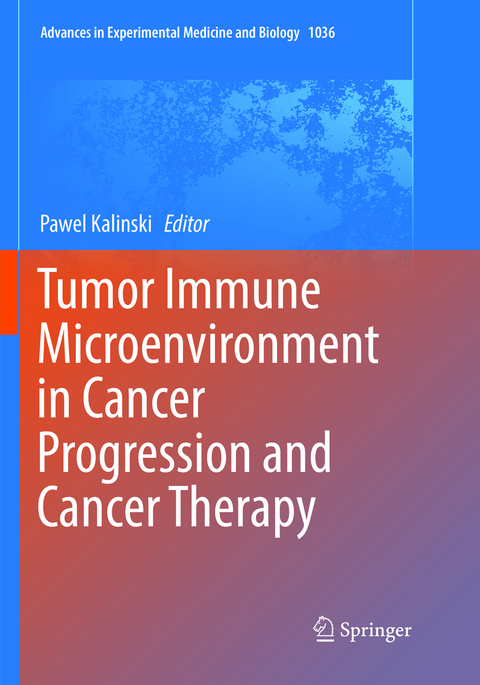 Tumor Immune Microenvironment in Cancer Progression and Cancer Therapy - 