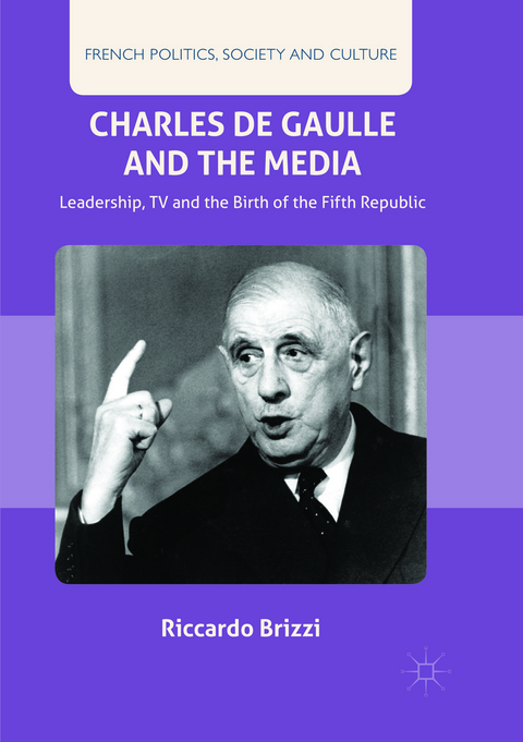 Charles De Gaulle and the Media - Riccardo Brizzi