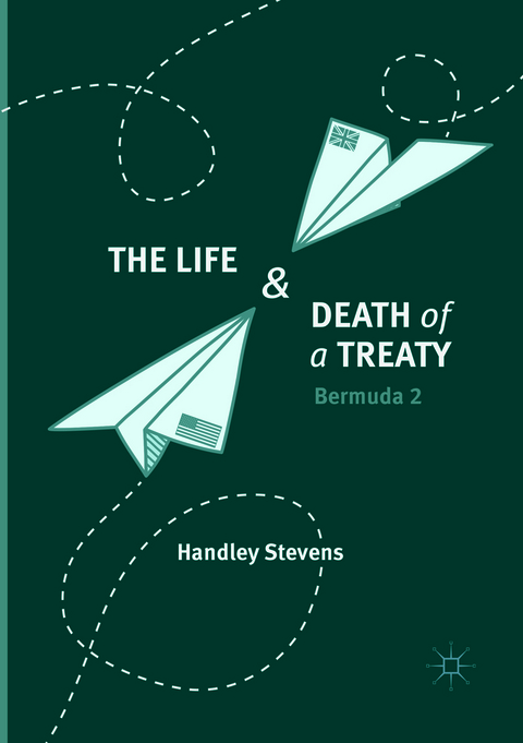 The Life and Death of a Treaty - Handley Stevens