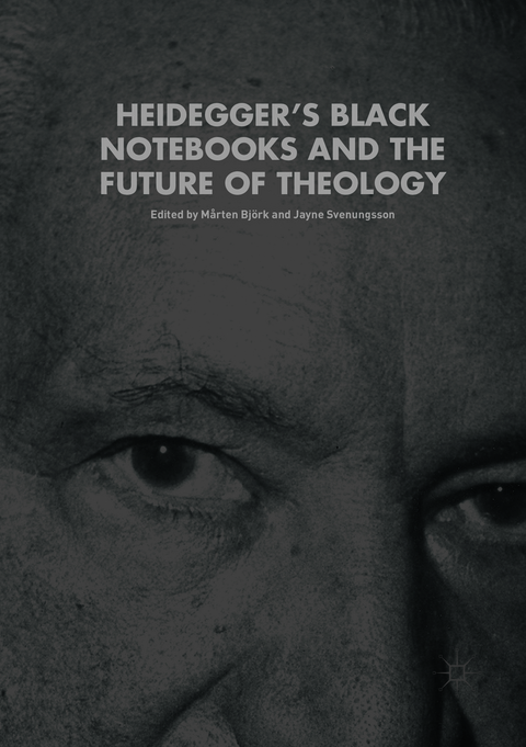 Heidegger’s Black Notebooks and the Future of Theology - 