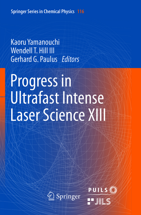 Progress in Ultrafast Intense Laser Science XIII - 
