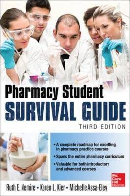 Pharmacy Student Survival Guide, 3E -  Michelle T. Assa-Eley,  Karen L. Kier,  Ruth E. Nemire