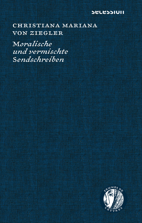 Moralische und vermischte Sendschreiben - Christiana Mariana Von Ziegler