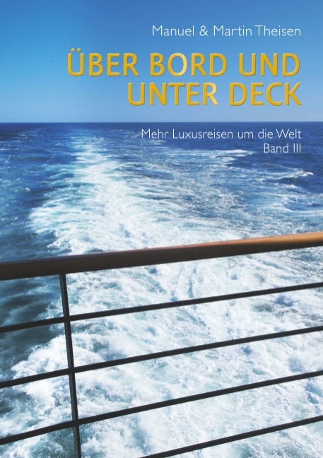 Über Bord und unter Deck - Manuel Theisen, Martin Theisen