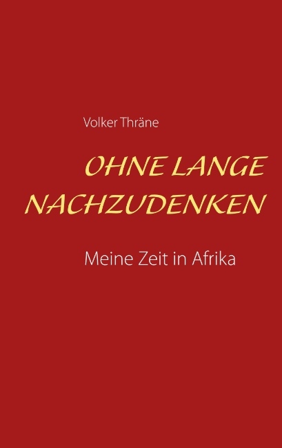 Ohne lange nachzudenken - Volker Thräne