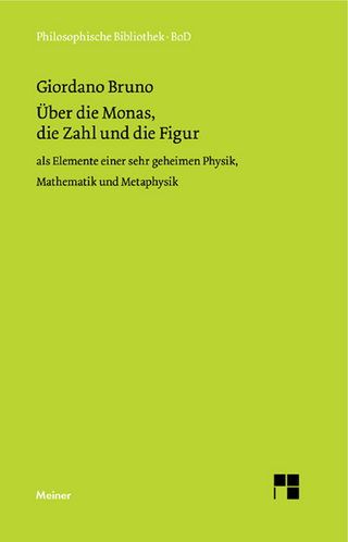 Über die Monas, die Zahl und die Figur - Giordano Bruno; Elisabeth von Samsonow