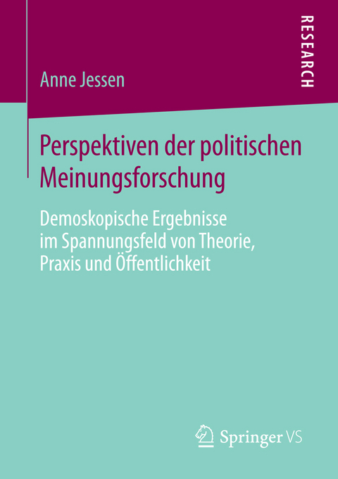 Perspektiven der politischen Meinungsforschung - Anne Jessen