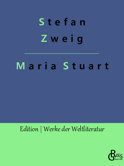 Maria Stuart - Stefan Zweig