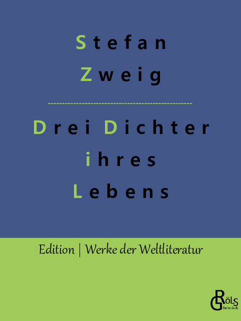 Drei Dichter ihres Lebens - Stefan Zweig