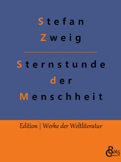 Sternstunden der Menschheit - Stefan Zweig