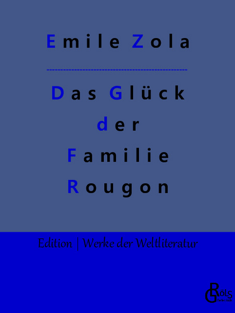 Das Glück der Familie Rougon - Emile Zola