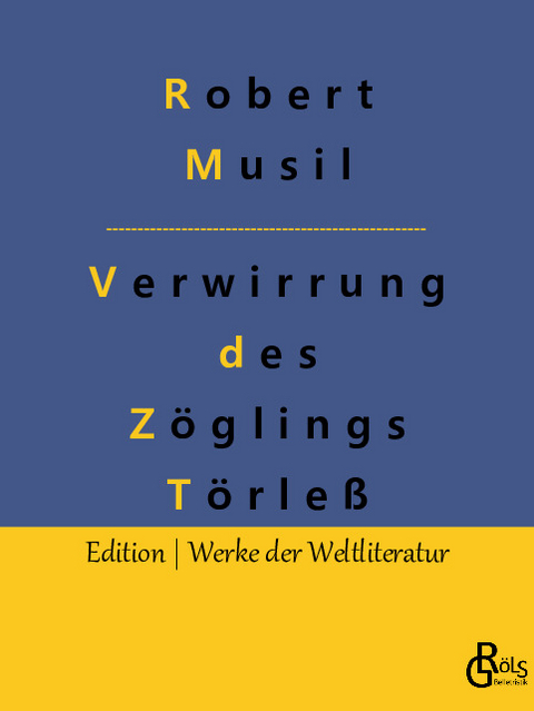 Die Verwirrungen des Zöglings Törleß - Robert Musil