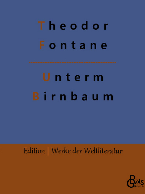 Unterm Birnbaum - Theodor Fontane