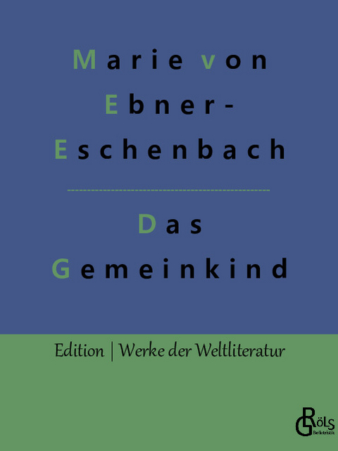 Das Gemeindekind - Marie Von Ebner-Eschenbach