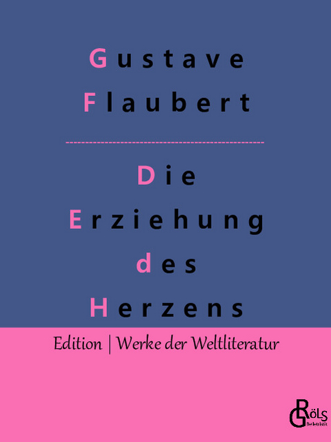 Die Erziehung des Herzens - Gustave Flaubert