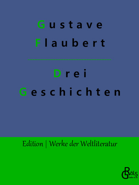 Drei Geschichten - Gustave Flaubert